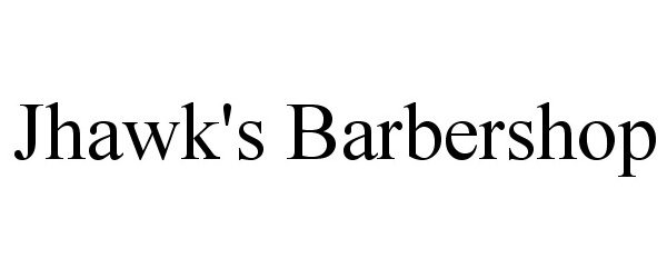 Trademark Logo JHAWK'S BARBERSHOP