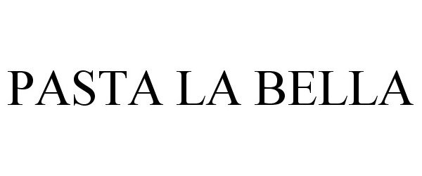 Trademark Logo PASTA LA BELLA