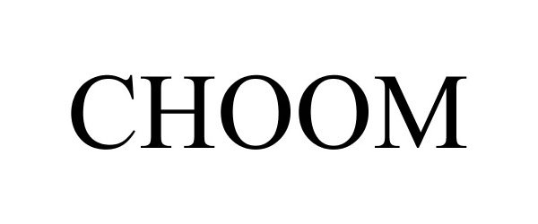 Trademark Logo CHOOM