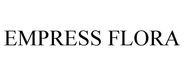 Trademark Logo EMPRESS FLORA