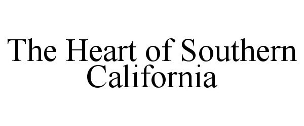 Trademark Logo THE HEART OF SOUTHERN CALIFORNIA