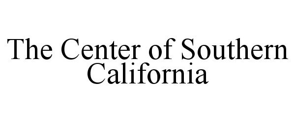  THE CENTER OF SOUTHERN CALIFORNIA