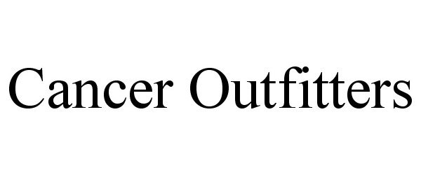  CANCER OUTFITTERS