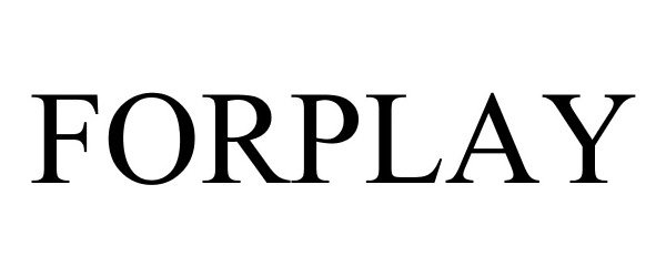 Trademark Logo FORPLAY