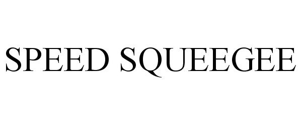 Trademark Logo SPEED SQUEEGEE