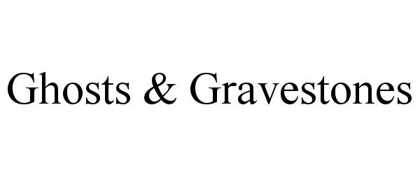 Trademark Logo GHOSTS & GRAVESTONES