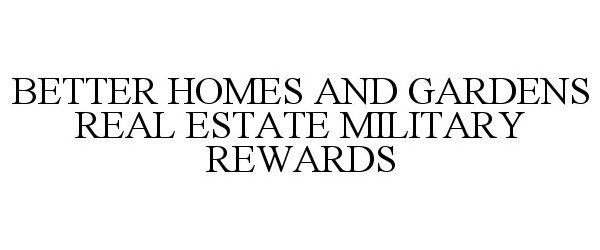  BETTER HOMES AND GARDENS REAL ESTATE MILITARY REWARDS