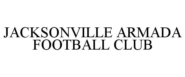  JACKSONVILLE ARMADA FOOTBALL CLUB