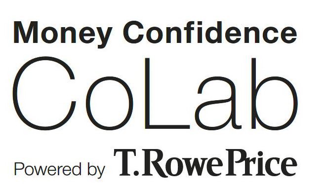  MONEY CONFIDENCE COLAB POWERED BY T. ROWE PRICE