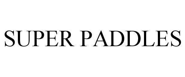 Trademark Logo SUPER PADDLES