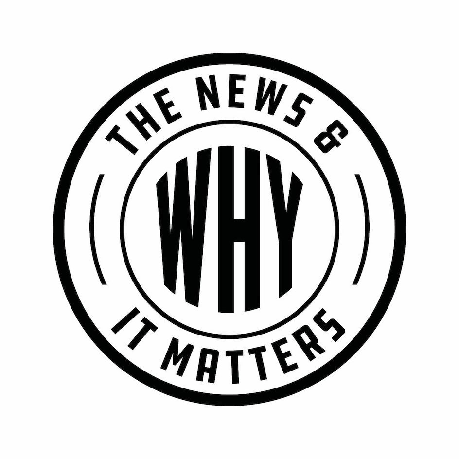  THE NEWS &amp; WHY IT MATTERS