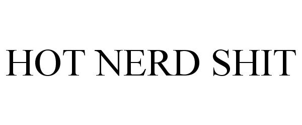 HOT NERD SHIT