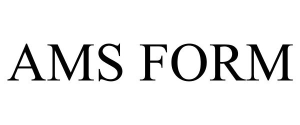 Trademark Logo AMS FORM