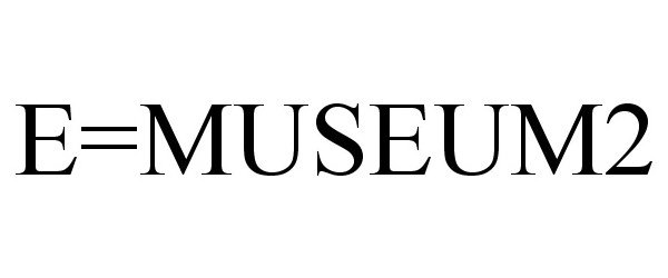 Trademark Logo E=MUSEUM2