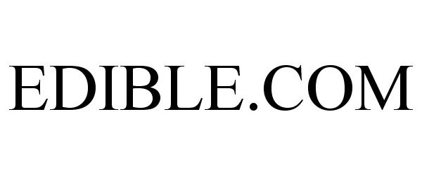 Trademark Logo EDIBLE.COM