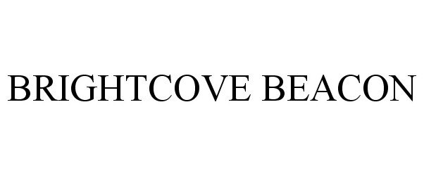 Trademark Logo BRIGHTCOVE BEACON