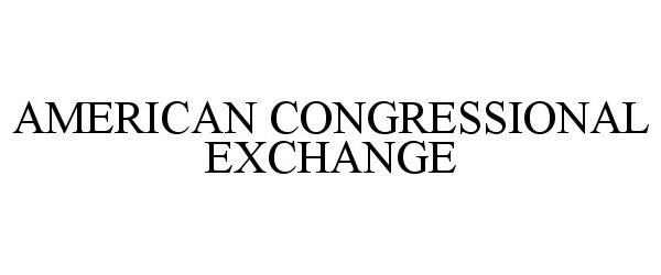  AMERICAN CONGRESSIONAL EXCHANGE