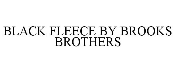 Trademark Logo BLACK FLEECE BY BROOKS BROTHERS