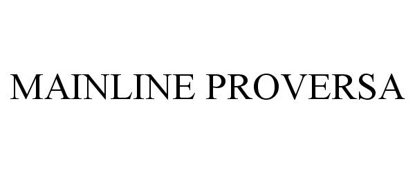 Trademark Logo MAINLINE PROVERSA