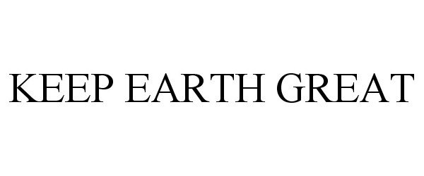  KEEP EARTH GREAT