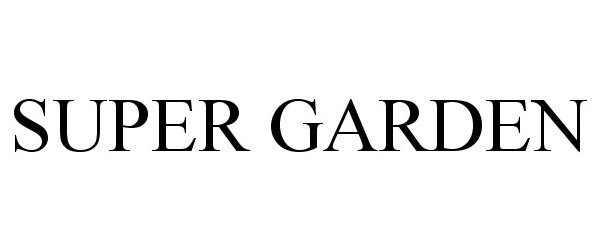 Trademark Logo SUPER GARDEN