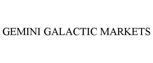 Trademark Logo GEMINI GALACTIC MARKETS