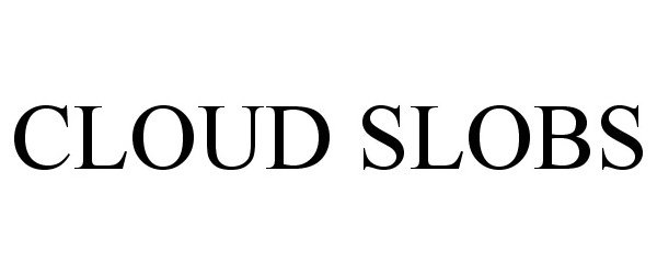 Trademark Logo CLOUD SLOBS