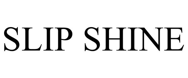 Trademark Logo SLIP SHINE