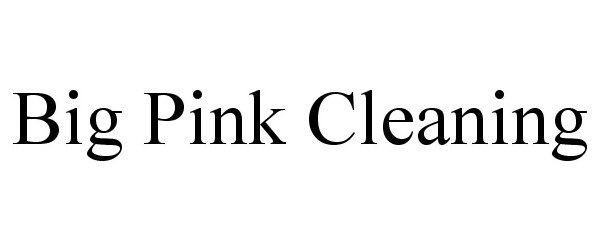 Trademark Logo BIG PINK CLEANING