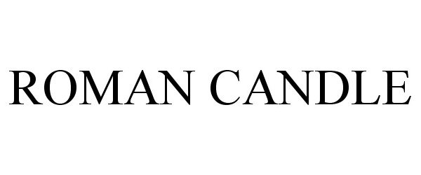 Trademark Logo ROMAN CANDLE