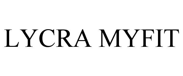 Trademark Logo LYCRA MYFIT