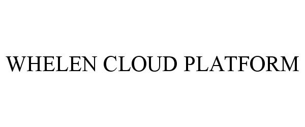 Trademark Logo WHELEN CLOUD PLATFORM