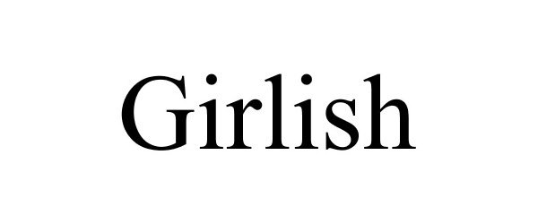 Trademark Logo GIRLISH