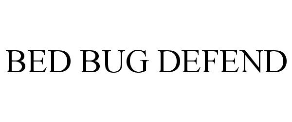 Trademark Logo BED BUG DEFEND