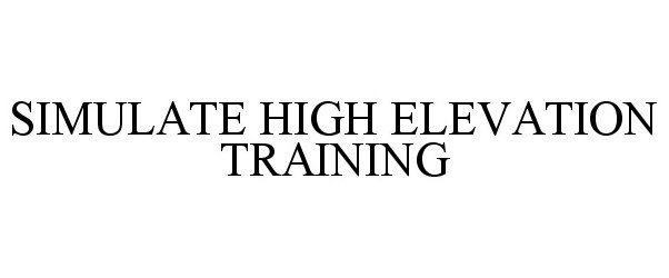 Trademark Logo SIMULATE HIGH ELEVATION TRAINING