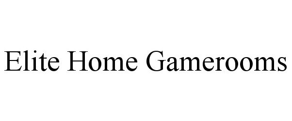 Trademark Logo ELITE HOME GAMEROOMS