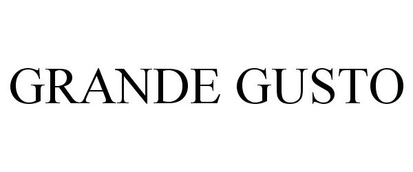Trademark Logo GRANDE GUSTO