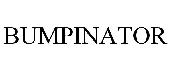 Trademark Logo BUMPINATOR