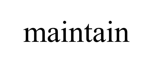 Trademark Logo MAINTAIN