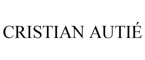 Trademark Logo CRISTIAN AUTIÉ
