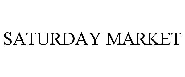 Trademark Logo SATURDAY MARKET