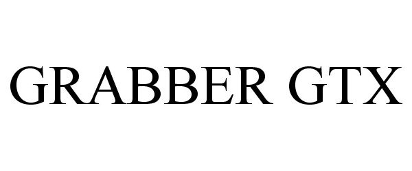 Trademark Logo GRABBER GTX