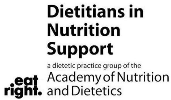  DIETITIANS IN NUTRITION SUPPORT A DIETETIC PRACTICE GROUP OF THE ACADEMY OF NUTRITION AND DIETETICS EAT RIGHT.