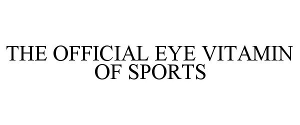  THE OFFICIAL EYE VITAMIN OF SPORTS
