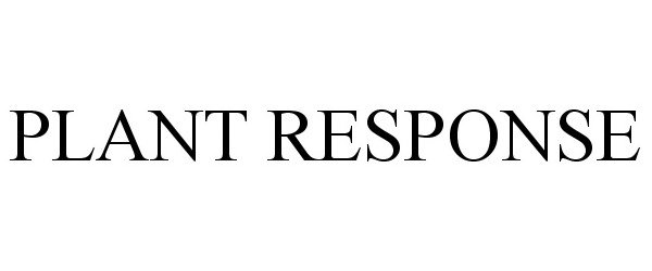 Trademark Logo PLANT RESPONSE