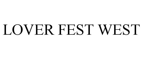 Trademark Logo LOVER FEST WEST