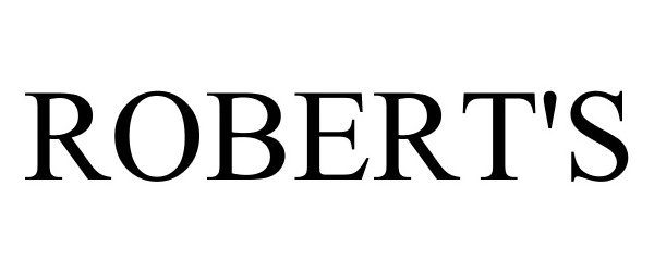 Trademark Logo ROBERT'S