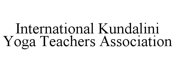 Trademark Logo INTERNATIONAL KUNDALINI YOGA TEACHERS ASSOCIATION