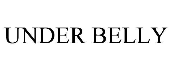 Trademark Logo UNDER BELLY