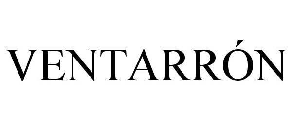 Trademark Logo VENTARRÓN